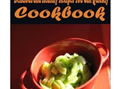 Japanese Main Dish: Delicious and Healthy Recipes You Can Quickly & Easily Cook