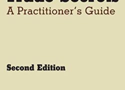 Trade Secrets: A Practitioner's Guide (June 2016 Edition): A Practicioner's Guide (Intellectual Property Law Library (Practising Law Institute))