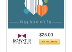 Bow Tie Cinemas Valentine's Day Gift Cards - E-mail Delivery