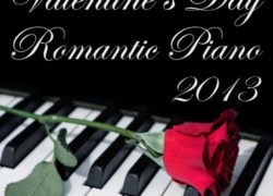 Valentine's Day Romantic Piano 2013