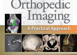 Orthopedic Imaging  A Practical Approach: A Practical Approach (Orthopedic Imaging a Practical Approach)