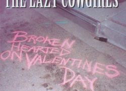 Broken Hearted On Valentines Day by The Lazy Cowgirls (2010-03-25)