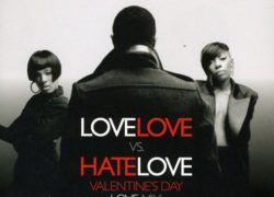 Love Love Vs. Hate Love: Valentine`s Day Love Mix
