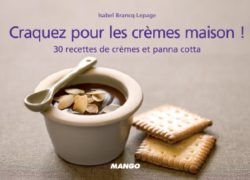 Craquez pour les crèmes maison ! (Craquez...)