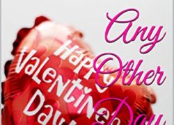 Any Other Day: A very true short story of Love & St Valentine's day (The Other Day Book 5)