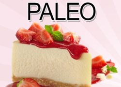 Paleo Cookbook: Passionate Paleo; Valentine's Day Perfect Paleo Recipes For Romance and Beyond (Holiday Cookbooks Series Book 1)