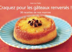 Craquez pour les gâteaux renversés ! (Craquez...)